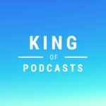King Of Podcasts